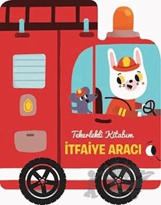 Tekerlekli Kitabım - İtfaiye Aracı – Kolektif – Martı Çocuk Yayınları kitap kapağı