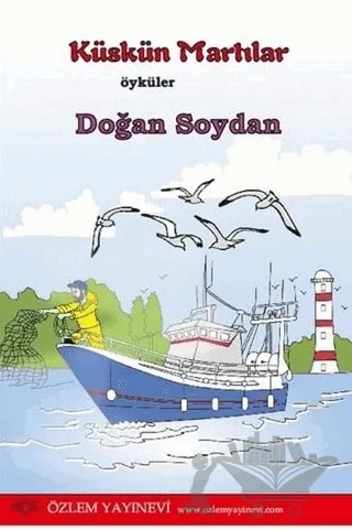 Küskün Martılar – Doğan Soydan – Özlem Yayınevi kitap kapağı