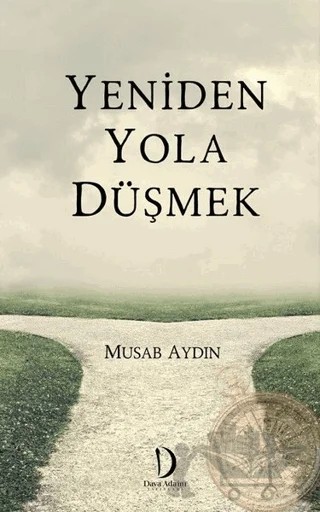 Yeniden Yola Düşmek – Musab Aydın – Dava Adamı Yayınları kitap kapağı