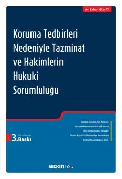Koruma Tedbirleri Nedeniyle Tazminat ve Hakimlerin Hukuki Sorumluluğu – Erhan Günay – Seçkin Yayıncılık kitap kapağı