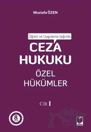 Öğreti ve Uygulama Işığında Ceza Hukuku Özel Hükümler - I – Mustafa Özen – Adalet Yayınevi kitap kapağı
