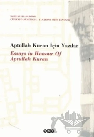 Aptullah Kuran İçin Yazılar Essays in Honour of Aptullah Kuran – Çiğdem Kafescioğlu – Yapı Kredi Yayınları kitap kapağı