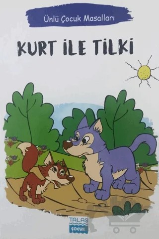 Kurt İle Tilki - Ünlü Çocuk Masalları – Kolektif – Talas Yayınları kitap kapağı
