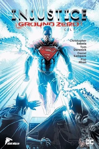 Injustice Ground Zero Cilt 2 – Christopher Sebela – Çizgi Düşler Yayınevi kitap kapağı