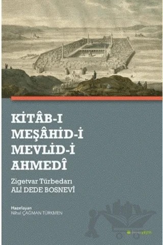 Kitab-ı Meşahid-i Mevlid-i Ahmedi – Zigetvar Türbedarı Ali Dede Bosnevi – Hiperlink Yayınları kitap kapağı