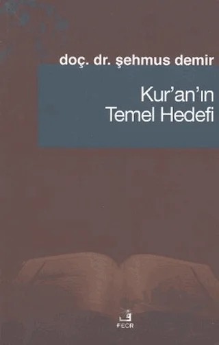 Kur’an’ın Temel Hedefi – Şehmus Demir – Fecr Yayınları kitap kapağı