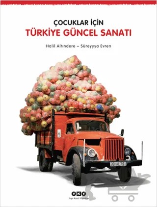 Çocuklar İçin Türkiye Güncel Sanatı – Halil Altındere, Süreyyya Evren – Yapı Kredi Yayınları kitap kapağı