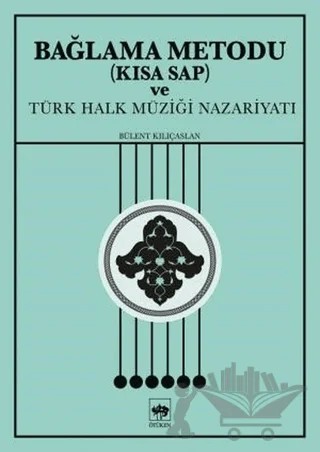 Bağlama Metodu (Kısa Sap) ve Türk Halk Müziği Nazariyatı – Bülent Kılıçaslan – Ötüken Neşriyat kitap kapağı
