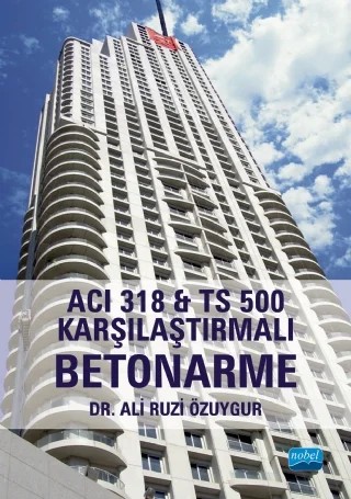 ACI 318 & TS 500 Karşılaştırmalı Betonarme – Ali Ruzi Özuygur – Nobel Akademik Yayıncılık kitap kapağı