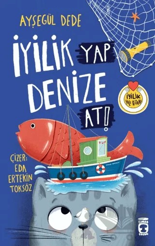 İyilik Yap Denize At! – Ayşegül Dede – Timaş Çocuk kitap kapağı