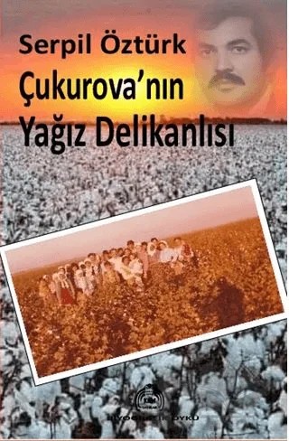 Çukurova’nın Yağız Delikanlısı – Serpil Öztürk – Kekeme Yayınları kitap kapağı