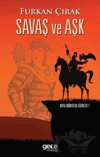 Savaş ve Aşk – Furkan Çırak – Gece Kitaplığı kitap kapağı