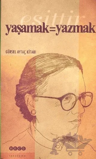 Yaşamak Eşittir Yazmak – Gürsel Aytaç – Hece Yayınları kitap kapağı