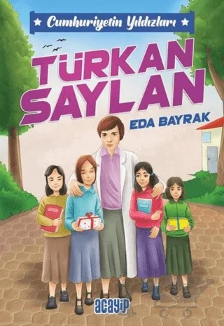 Cumhuriyetin Yıldızları 6 - Türkan Saylan – Eda Bayrak – Acayip Kitaplar kitap kapağı