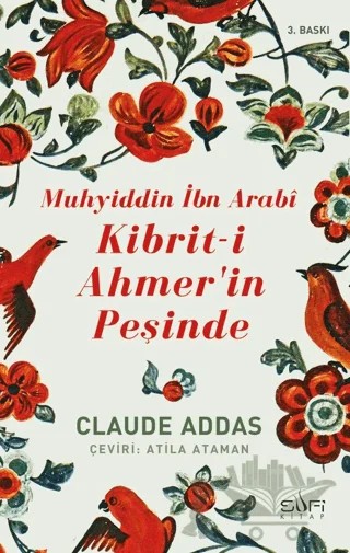 Muhyiddin İbn Arabi - Kibriti Ahmerin Peşinde – Claude Addas – Sufi Kitap kitap kapağı