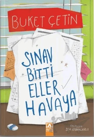 Sınav Bitti Eller Havaya – Buket Çetin – Altın Kitaplar kitap kapağı