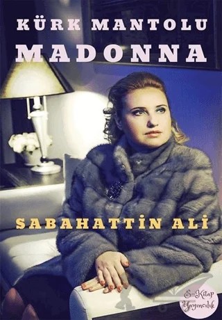 Kürk Mantolu Madonna – Sabahattin Ali – E-Kitap Yayıncılık kitap kapağı