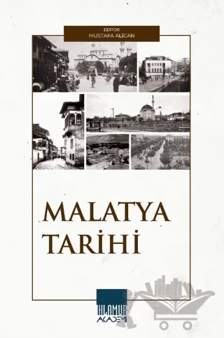 Malatya Tarihi – Mustafa Alican – Ihlamur Akademi kitap kapağı