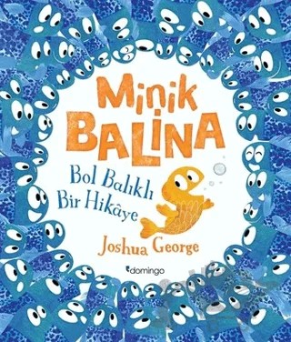 Minik Balina - Bol Balıklı Bir Hikaye – Joshua George – Domingo Yayınevi kitap kapağı