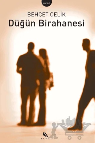 Düğün Birahanesi – Behçet Çelik – Kanat Kitap kitap kapağı
