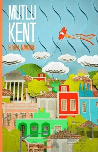 Mutlu Kent – Elvira Navarro – Dedalus Kitap kitap kapağı