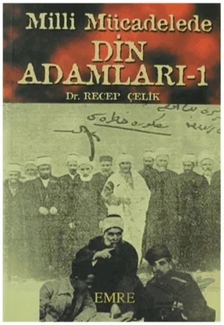 Milli Mücadelede Din Adamları -1 – Recep Çelik – Emre Yayınları kitap kapağı