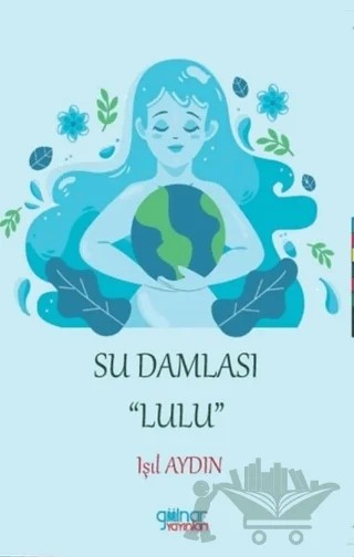 Su Damlası "Lulu" – Işıl Aydın – Gülnar Yayınları kitap kapağı