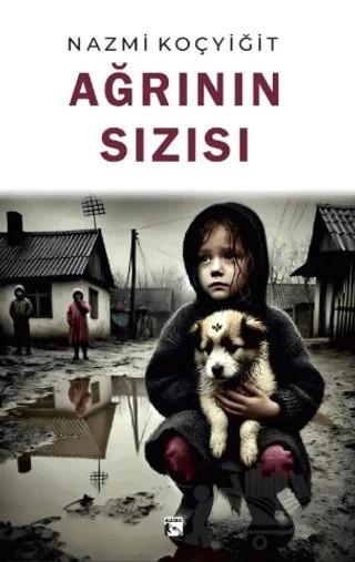 Ağrının Sızısı – Nazmi Koçyiğit – Alaska Yayınevi kitap kapağı
