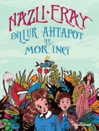 Billur Ahtapot ile Mor İnci – Nazlı Eray – Doğan Egmont Yayıncılık kitap kapağı