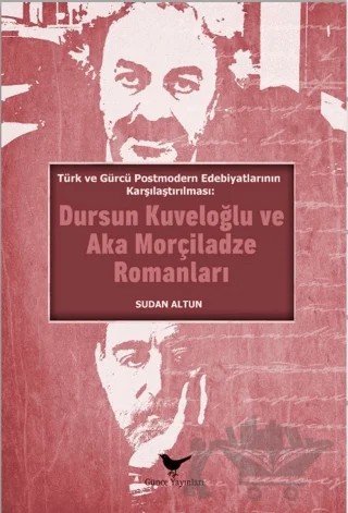 Türk ve Gürcü Postmodern Edebiyatlarının Karşılaştırılması – Sudan Altun – Günce Yayınları kitap kapağı