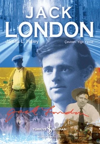 Jack London – James L. Haley – İş Bankası Kültür Yayınları kitap kapağı