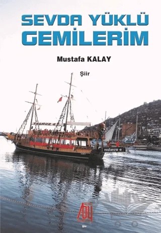 Sevda Yüklü Gemilerim – Mustafa Kalay – Baygenç Yayıncılık kitap kapağı