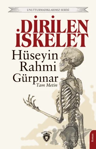 Dirilen İskelet – Hüseyin Rahmi Gürpınar – Dorlion Yayınları kitap kapağı
