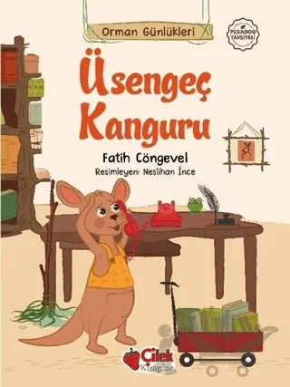 Üşengeç Kanguru - Orman Günlükleri 2 – Fatih Cöngevel – Çilek Kitaplar kitap kapağı