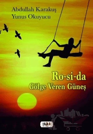 Ro-Si-Da Gölge Veren Güneş – Abdullah Karakuş, Yunus Okuyucu – Tilki Kitap kitap kapağı
