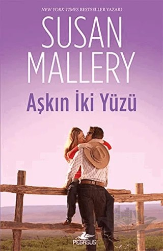 Aşkın İki Yüzü – Susan Mallery – Pegasus Yayınları kitap kapağı