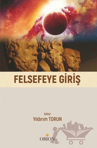 Felsefeye Giriş – Yıldırım Torun – Orion Kitabevi kitap kapağı