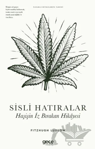 Sisli Hatıralar Haşişin İz Bırakan Hikâyesi – Fitzhugh Ludlow – Gece Kitaplığı kitap kapağı