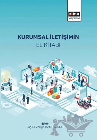 Kurumsal İletişimin El Kitabı – Zekiye Tamer Gencer – Eğitim Yayınevi - Bilimsel Eserler kitap kapağı