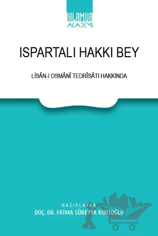 Ispartalı Hakkı Bey – Fatma Süreyya Kurtoğlu – Ihlamur Akademi kitap kapağı