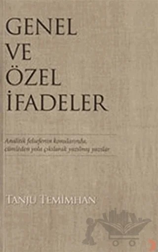 Genel ve Özel İfadeler Analitik Felsefenin Konularında Cümleden Yola Çıkılarak Yazılmış Yazılar – Tanju Temimhan – Cinius Yayınları kitap kapağı