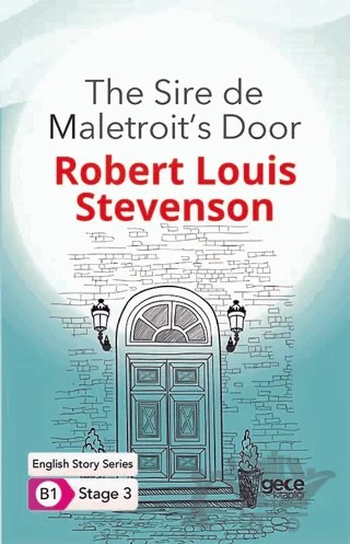 The Sire de Maletroit’s Door - İngilizce Hikayeler B1 Stage 3 – Robert Louıs Stevenson – Gece Kitaplığı kitap kapağı