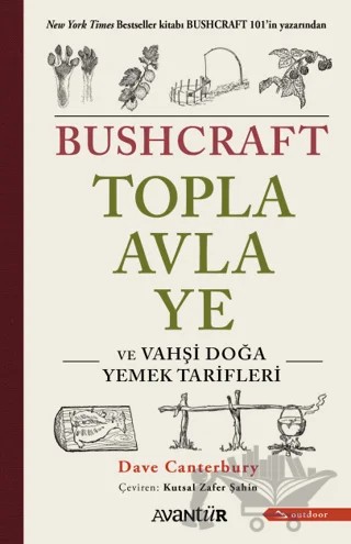 Bushcraft Topla, Avla, Ye ve Vahşi Doğa Yemek Tarifleri – Dave Canterbury – Avantür Kitap kitap kapağı