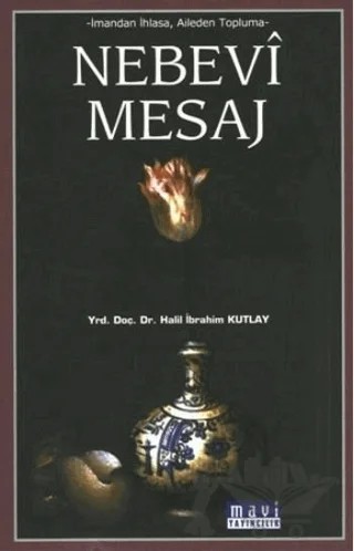 Nebevi Mesaj – Halil İbrahim Kutlay – Mavi Yayıncılık kitap kapağı