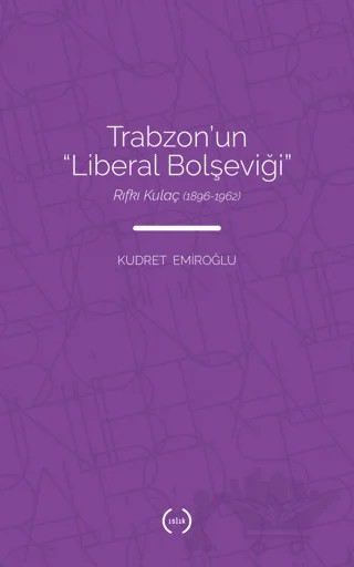 Trabzon’un Liberal Bolşeviği – Kudret Emiroğlu – Islık Yayınları kitap kapağı