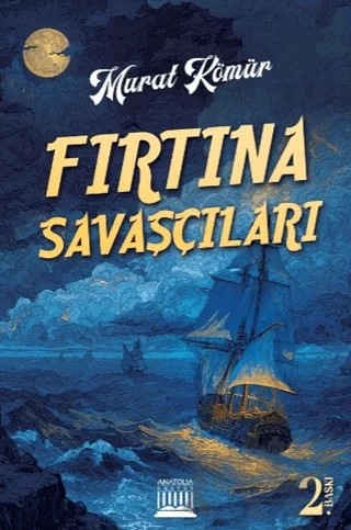Fırtına Savaşçıları – Murat Kömür – Anatolia Kitap kitap kapağı