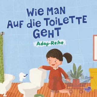 Wie Man Auf die Toilette Geht (Almanca, Tuvaleti Nasıl Kullanırım) – Arzu Çokaktaş – Puset Kitap kitap kapağı