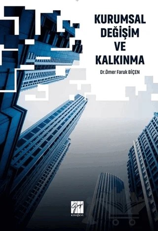 Kurumsal Değişim ve Kalkınma – Ömer Faruk Biçen – Gazi Kitabevi kitap kapağı