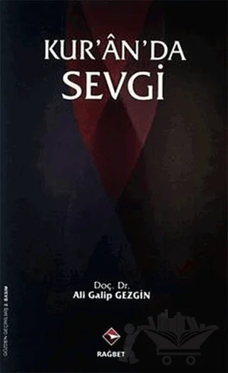 Kur’an’da Sevgi – Ali Galip Gezgin – Rağbet Yayınları kitap kapağı