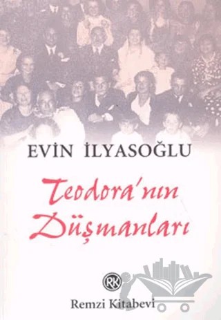Teodora’nın Düşmanları – Evin İlyasoğlu – Remzi Kitabevi kitap kapağı